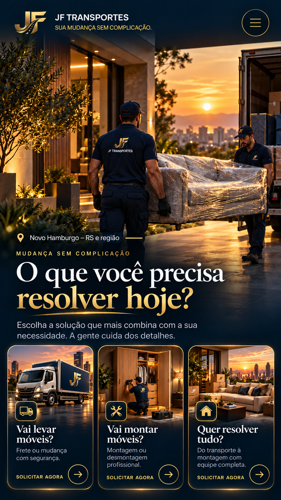 JF Transportes. Novo Hamburgo e região. O que você precisa resolver hoje? Escolha entre levar móveis, montar móveis ou resolver tudo com transporte e montagem.